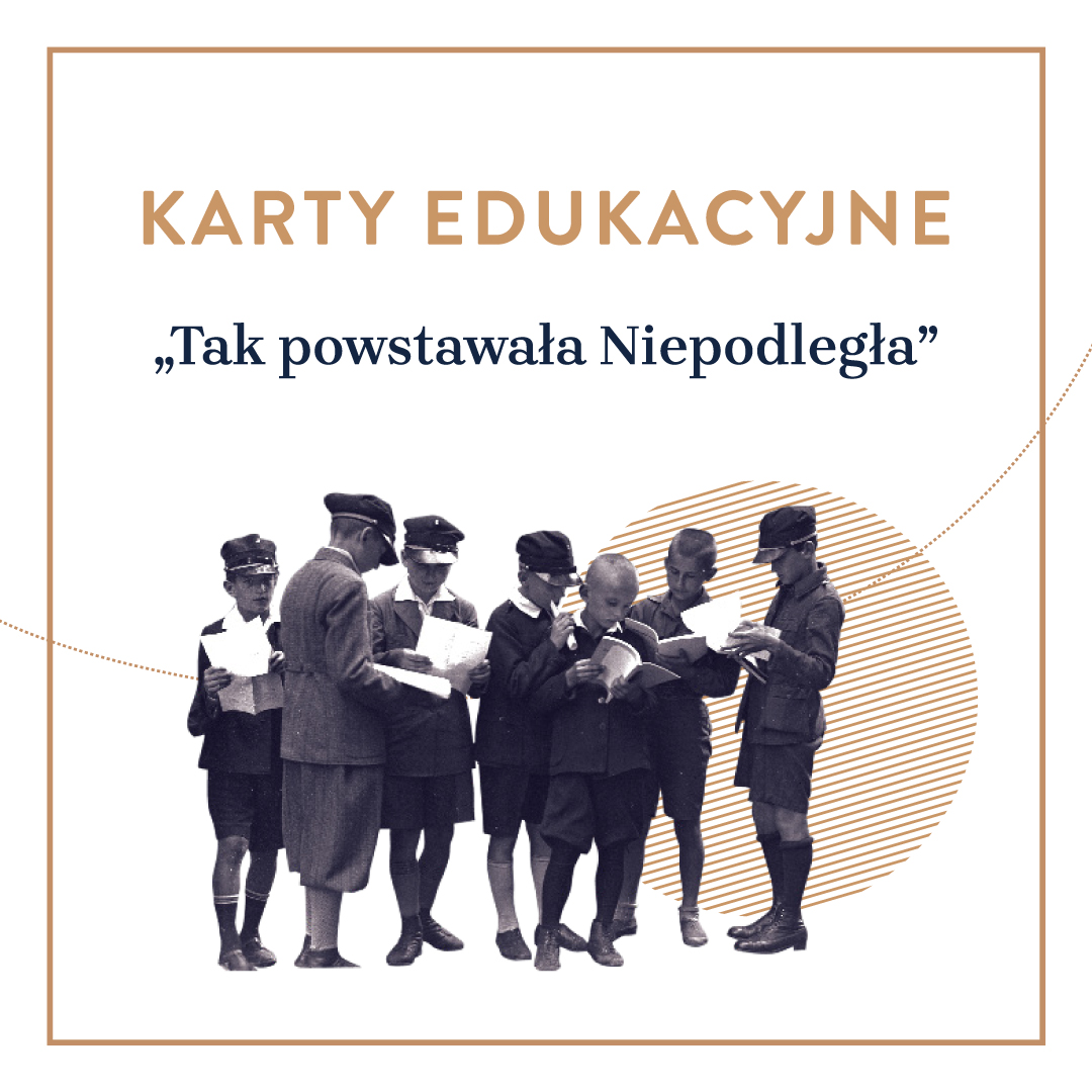Karty edukacyjne „Tak powstawała Niepodległa”
