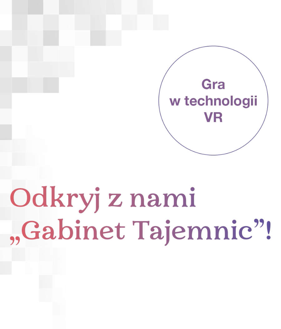 Nowa Gra VR „Gabinet Tajemnic”. Wejdź do Świata Pełnego Zagadek!